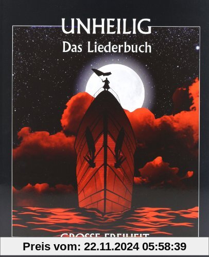 Unheilig: Grosse Freiheit. Das Liederbuch