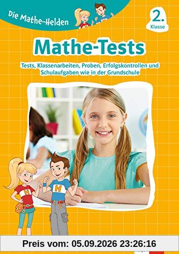 Klett Die Mathe-Helden: Mathe-Tests 2. Klasse – Mathematik-Tests, Klassenarbeiten, Lernzielkontrollen, Proben, Erfolgskontrollen und Schulaufgaben wie ... bzw. Schularbeiten wie in der Grundschule