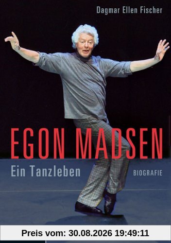 Dagmar Ellen Fischer Egon Madsen, Ein Tanzleben. Biografie