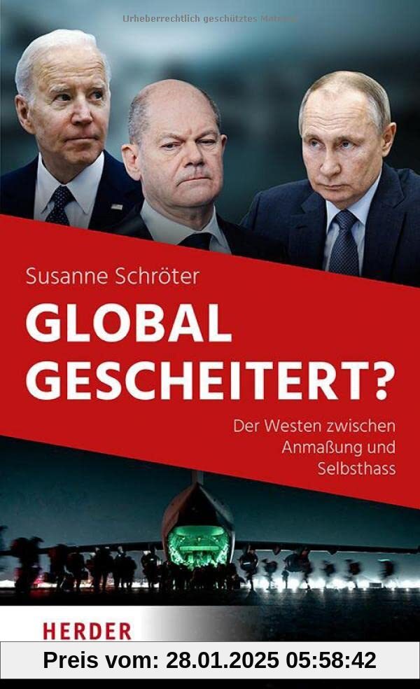 Global gescheitert?: Der Westen zwischen Anmaßung und Selbsthass