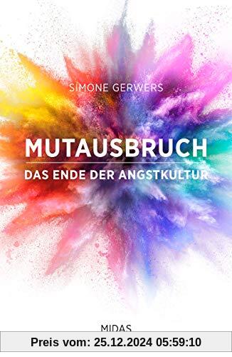 Mutausbruch: Das Ende der Angstkultur (Midas Sachbuch)