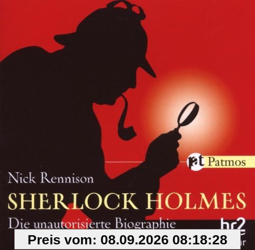 Sherlock Holmes: Die unautorisierte Biographie