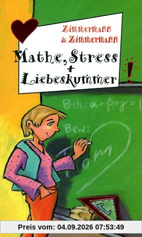 Mathe, Stress und Liebeskummer