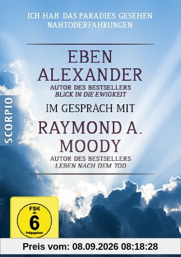 Ich hab das Paradies gesehen, DVD : Nahtoderfahrungen. Eben Alexander im Gespräch mit Raymond A. Moody