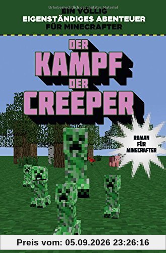 Der Kampf der Creeper - Roman für Minecrafter