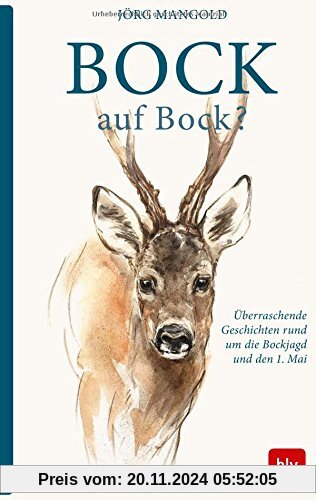 Bock auf Bock?: Überraschende Geschichten rund um die Bockjagd und den 1. Mai