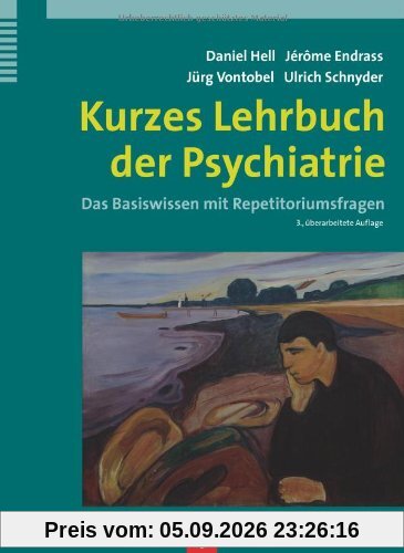 Kurzes Lehrbuch der Psychiatrie: Das Basiswissen mit Repetitoriumsfragen