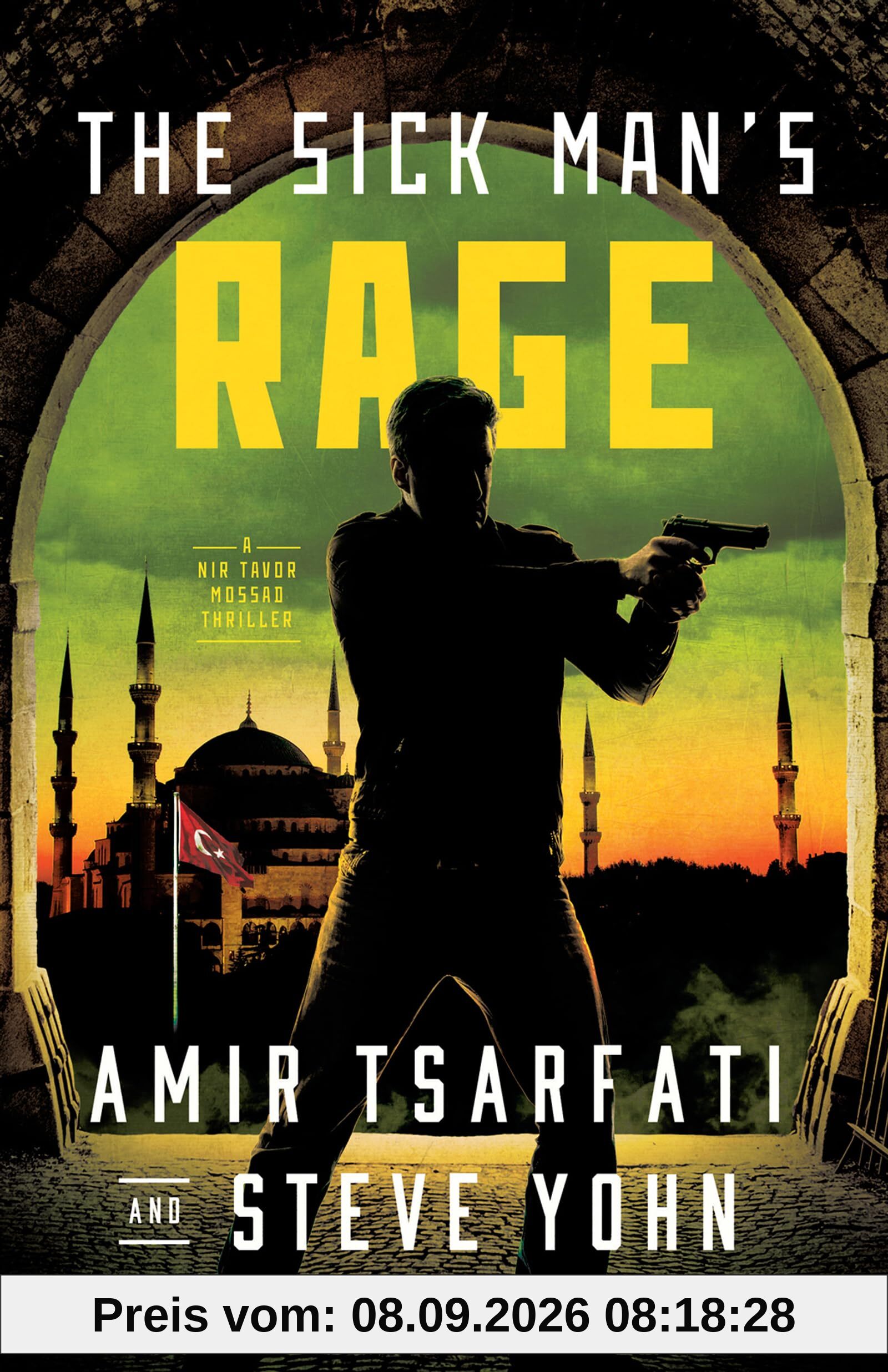 The Sick Man's Rage: A NIR Tavor Mossad Thriller