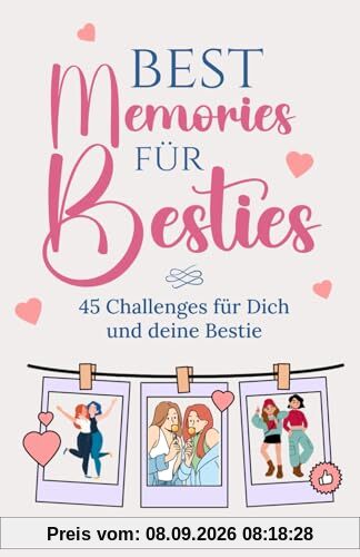 Best Memories für Besties: Dein ultimatives Erinnerungs-Buch für unvergessliche Momente mit deiner besten Freundin! Ideal als Geschenk