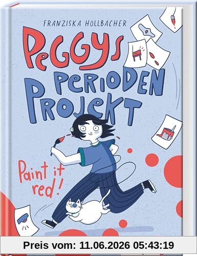 Peggys Perioden-Projekt – Paint it red!: Für einen unbefangenen Umgang mit der (ersten) Periode – Jugendbuch ab 11 Jahren mit witzigen Comic-Elementen – endlich Schluss mit falscher Peinlichkeit!