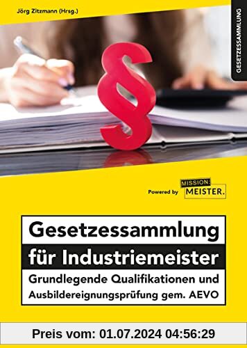 Gesetzessammlung für Industriemeister - Grundlegende Qualifikationen und Ausbildereignungsprüfung gem. AEVO (Gesetzessam