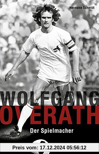 Wolfgang Overath: Der Spielmacher