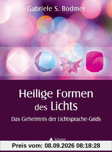 Heilige Formen des Lichts: Das Geheimnis der Lichtsprache-Grids
