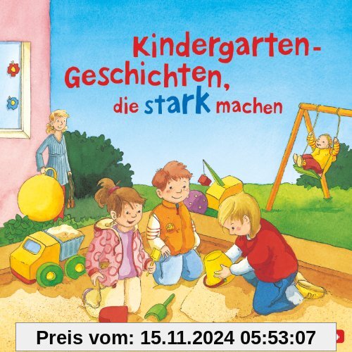 Kindergarten-Geschichten, die stark machen: 1 CD