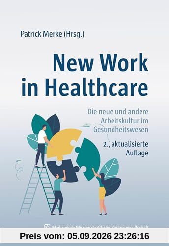 New Work in Healthcare: Die neue und andere Arbeitskultur im Gesundheitswesen