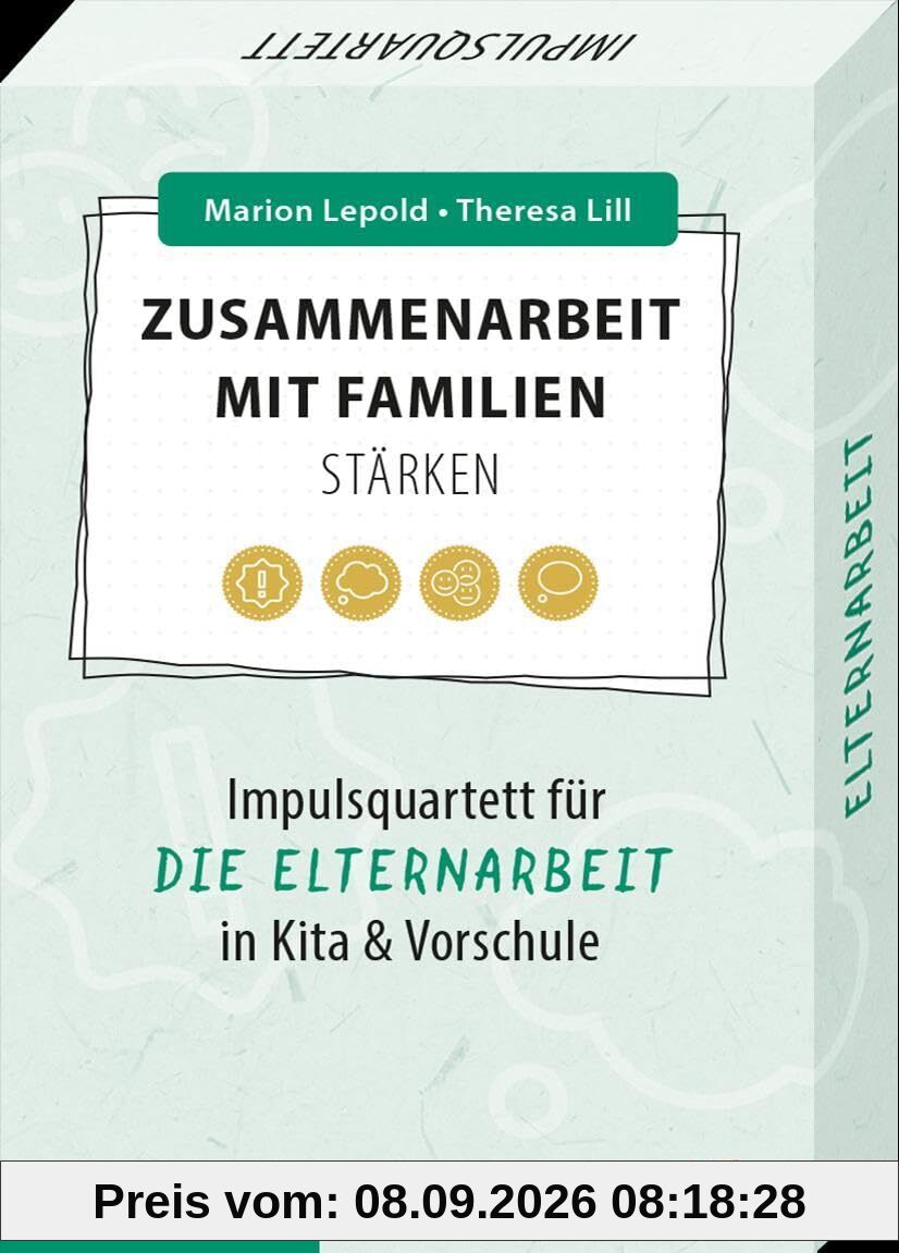 Zusammenarbeit mit Familien stärken - Impulsquartett für die Elternarbeit in Kita & Vorschule (Impulsquartette)
