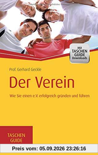 Der Verein - inkl. Arbeitshilfen online: Wie Sie einen e.V. erfolgreich gründen und führen (Haufe TaschenGuide)