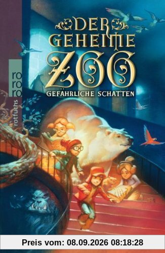 Der geheime Zoo. Gefährliche Schatten