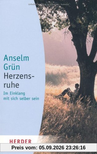 Herzensruhe: Im Einklang mit sich selber sein (HERDER spektrum)