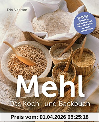 Mehl Das Koch- & Backbuch
