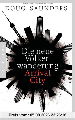 Die neue Völkerwanderung - Arrival City