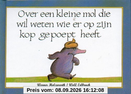Over een kleine mol die wil weten wie er op zijn kop gepoept heeft / druk 2
