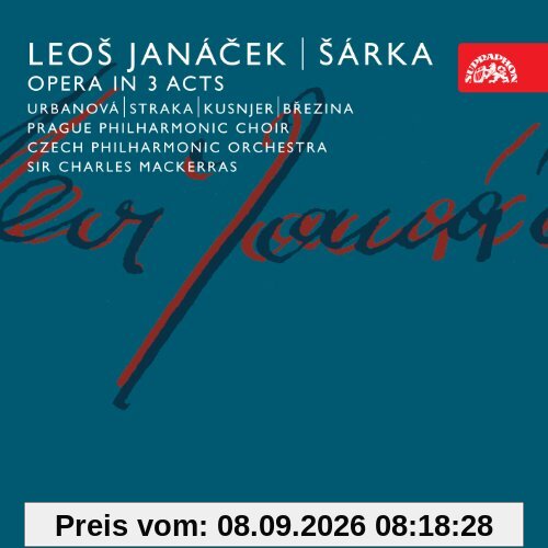 Janacek: Sarka Gesamtaufnahme (Aufnahme Prag 2000)