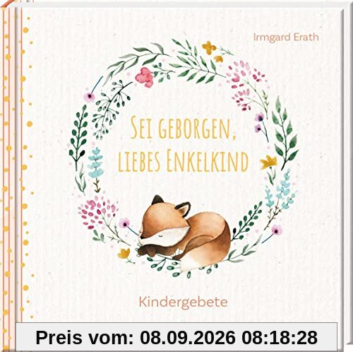 Sei geborgen, liebes Enkelkind: Kindergebete