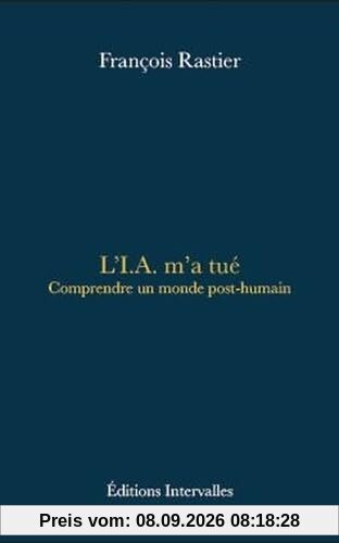 L'IA m'a tué : comprendre un monde post-humain