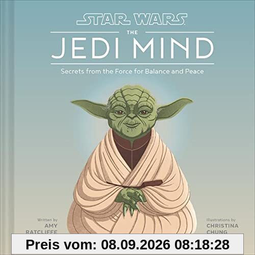 Star Wars: The Jedi Mind: Secrets from the Force for Balance and Peace (Star Wars x Chronicle Books)