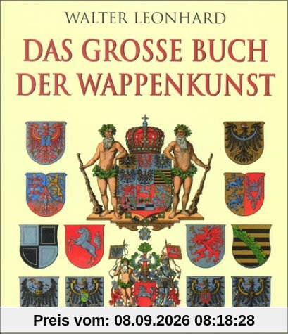 Das grosse Buch der Wappenkunst. Entwicklung, Elemente, Bildmotive, Gestaltung