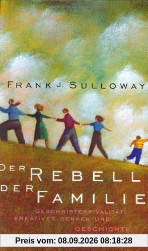 Der Rebell der Familie: Geschwisterrivalität, kreatives Denken und Geschichte