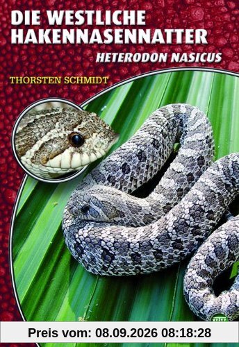 Die Westliche Hakennasennatter: Heterodon nasicus