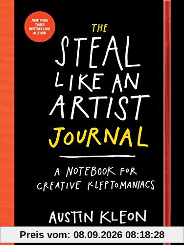 The Steal Like an Artist Journal: A Journal for Creative Kleptomaniacs