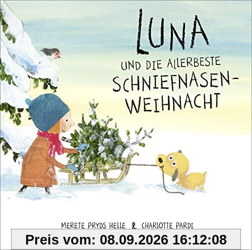 Luna und die allerbeste Schniefnasen-Weihnacht: bezaubernde Weihnachtsgeschichte aus Dänemark für Kinder ab 4 Jahre │ perfekt für kuschelige Vorlesestunden in der Weihnachszeit