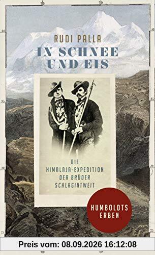 In Schnee und Eis: Die Himalaja-Expedition der Brüder Schlagintweit