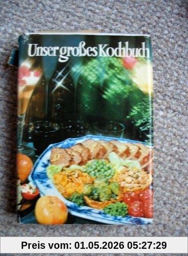 Unser großes Kochbuch: Vom Frühstück bis zum Abendbrot