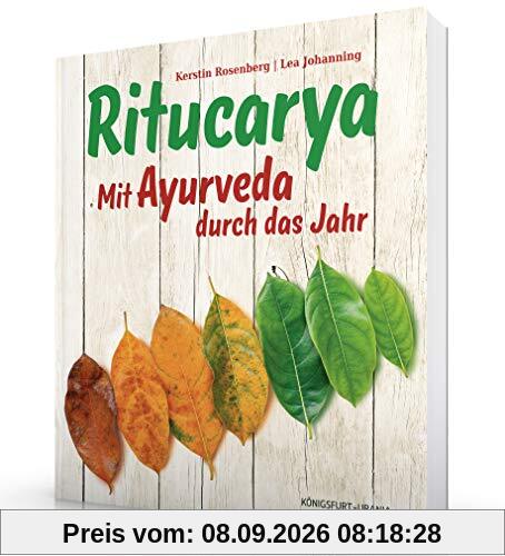 Ritucarya: Mit Ayurveda durch das Jahr