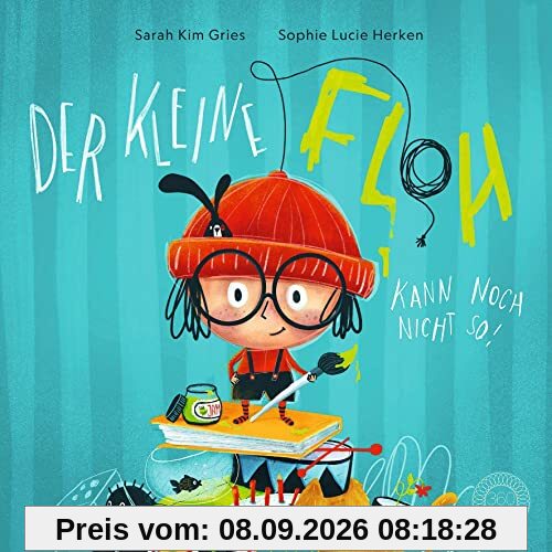 Der kleine Floh kann noch nicht so!: Bilderbuch