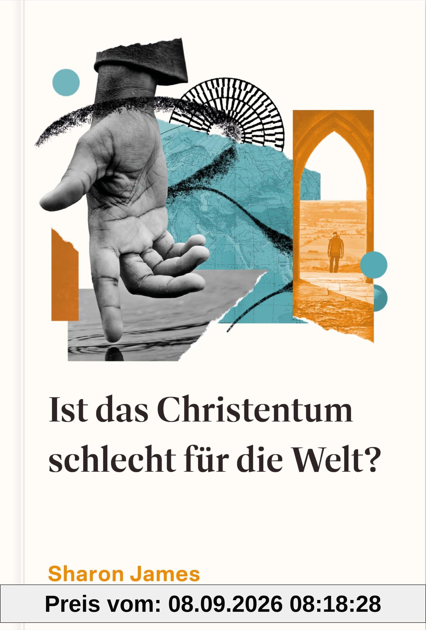 Ist das Christentum schlecht für die Welt?: Wie der christliche Glaube die Geschichte beeinflusst hat (Schwierige Fragen)