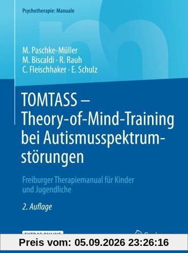 TOMTASS - Theory-of-Mind-Training bei Autismusspektrumstörungen: Freiburger Therapiemanual für Kinder und Jugendliche (Psychotherapie: Manuale)