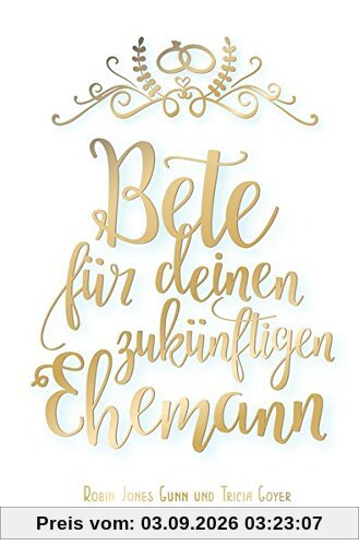 Bete für deinen zukünftigen Ehemann
