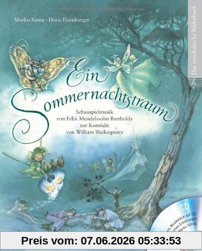 Ein Sommernachtstraum (mit CD): Schauspielmusik von Felix Mendelssohn Bartholdy zur Komödie von William Shakespeare