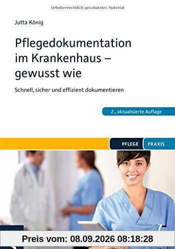 Pflegedokumentation im Krankenhaus - gewusst wie: Schnell, sicher und effizient dokumentieren