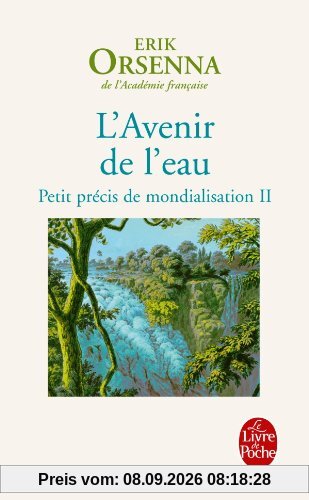 Petit précis de mondialisation. Vol. 2. L'avenir de l'eau