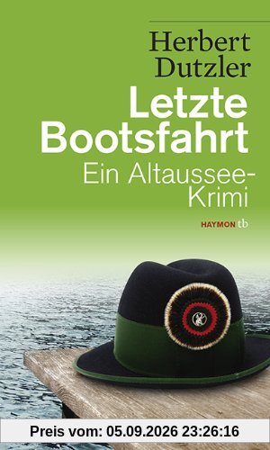 Letzte Bootsfahrt. Ein Altaussee-Krimi