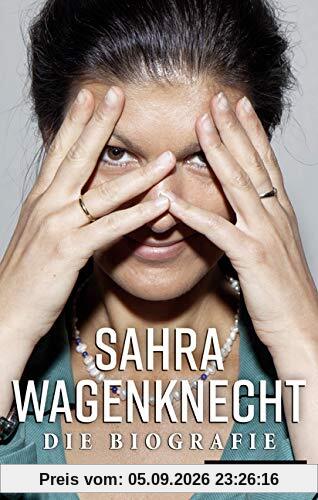 Sahra Wagenknecht: Die Biografie