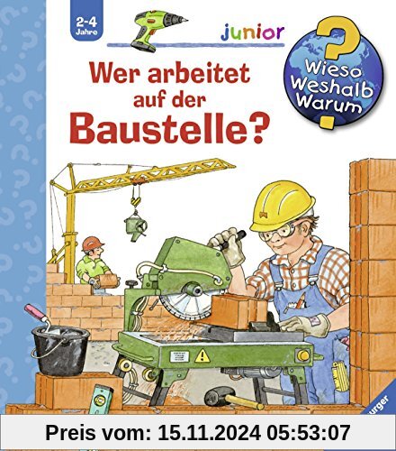 Wieso? Weshalb? Warum? junior 55: Wer arbeitet auf der Baustelle?