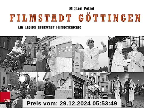 Filmstadt Göttingen: Ein Kapitel deutscher Filmgeschichte