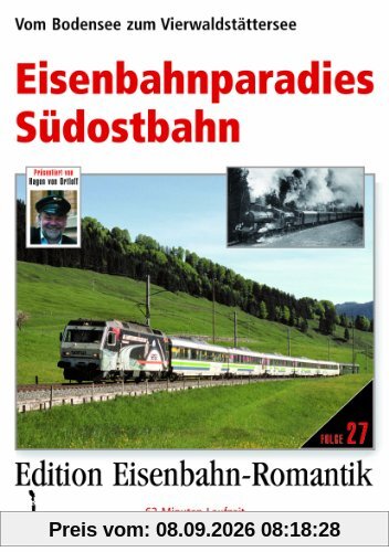 Eisenbahnparadies Südostbahn - Vom Bodensee zum Vierwaldstättersee - Edition Eisenbahn-Romantik - Rio Grande